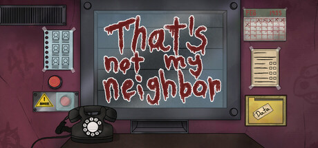 THAT'S NOT MY NEIGHBOR